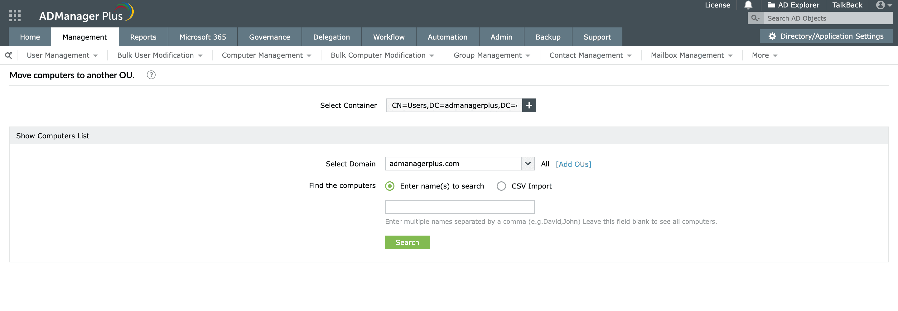 Move computer objects from one OU to another using ADManager Plus.
